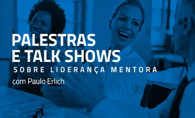 Palestras e talk-shows sobre Liderança Mentora